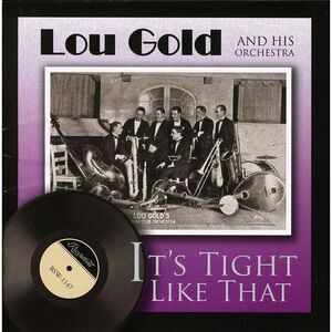 Lou Gold - It's Tight Like That  CD